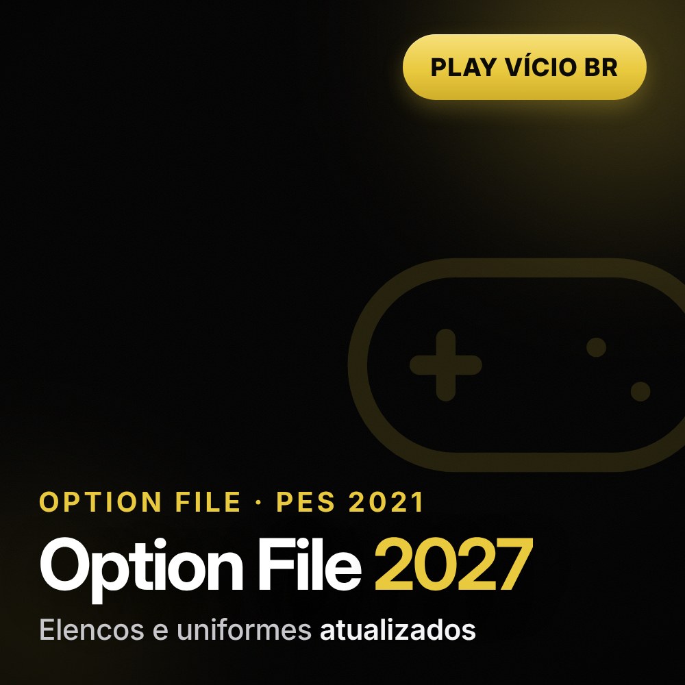 Option File PES 2021 para PS4 e PS5 — Play Vício BR